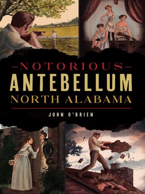 cover image of Notorious Antebellum North Alabama